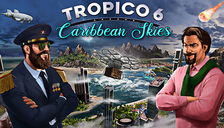 Tropico 6 caribbean skies прохождение