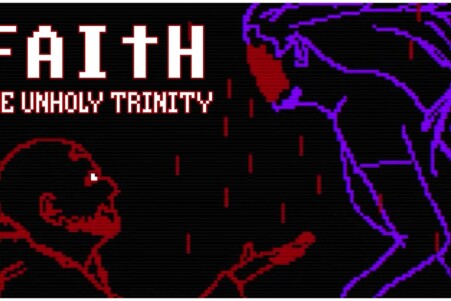 FAITH: The Unholy Trinity