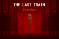 The Last Train: Baquedano